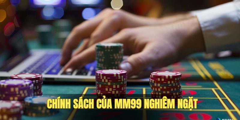 mm99-chinh-sach-nghiem-ngat